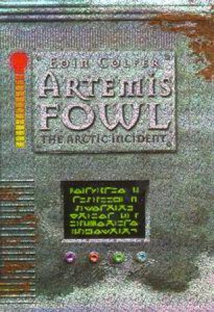 Artemis Fowl: The Arctic Incident by Eoin Colfer