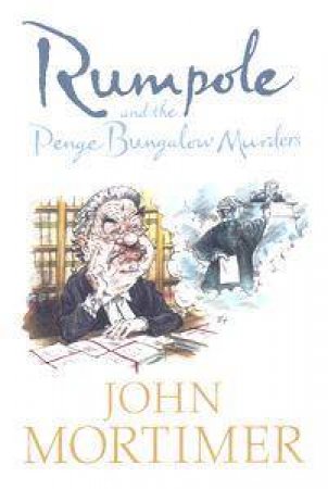 Rumpole And The Penge Bungalow Murders by John Mortimer