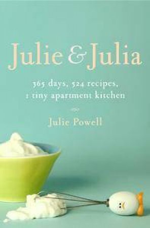 Julie & Julia by Julie Powell