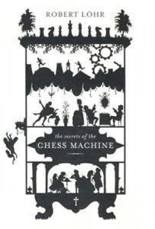 The Chess Machine by Robert Löhr