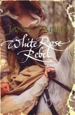 White Rose Rebel by Janet Paisley