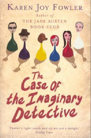 The Case Of The Imaginary Detective by Karen Joy Fowler