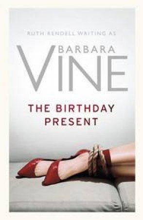 The Birthday Present by Barbara Vine