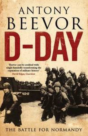 D-Day: The Battle for Normandy by Antony Beevor