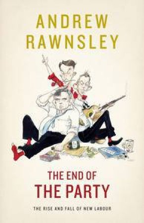 End of the Party by Andrew Rawnsley