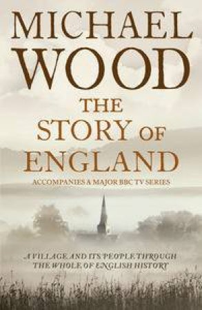 The Story of England by Michael Wood