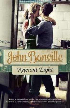 Ancient Light by John Banville