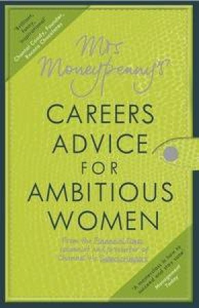 Mrs Moneypenny's Careers Advice for Ambitious Women by Heather & Mrs Moneypenny McGregor