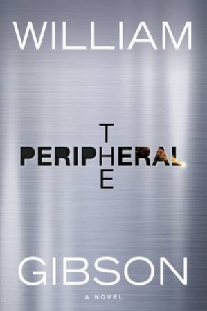 The Peripheral by William Gibson