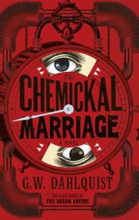 The Chemickal Marriage by G W Dahlquist