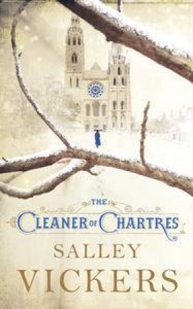 The Cleaner of Chartres by Salley Vickers