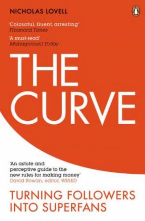 The Curve: Turning Followers into Superfans by Nicholas Lovell