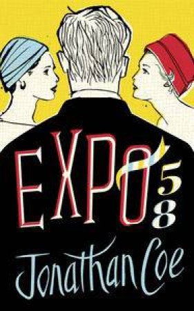 Expo 58 by Jonathan Coe