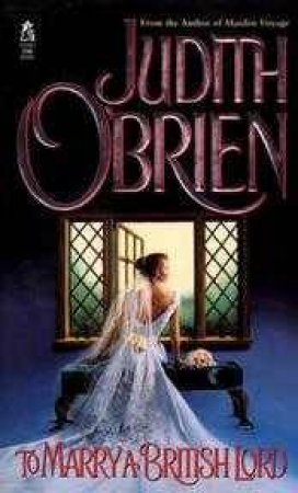 To Marry A British Lord by Judith O'Brien