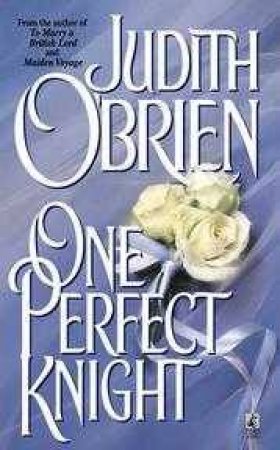 One Perfect Knight by Judith O'Brien