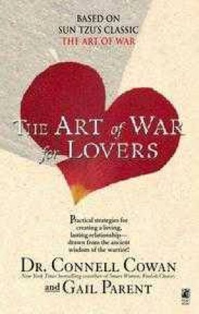 The Art Of War For Lovers by Connell Cowan & Gail Parent