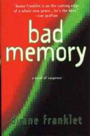 Bad Memory by Duane Franklet