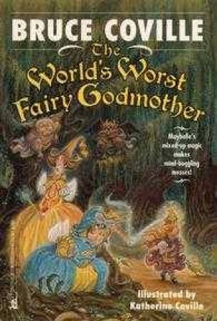 The World's Worst Fairy Godmother by Bruce Coville