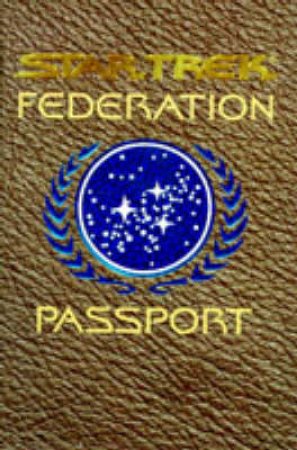 Star Trek: Federation Passport by J M Dillard