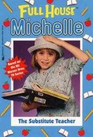 Full House: Michelle: The Substitute Teacher by Various