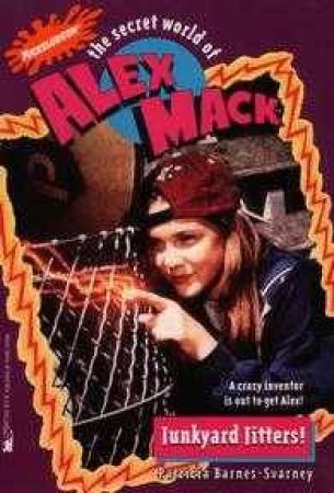 The Secret World Of Alex Mack: Junkyard Jitters by Patricia Barnes-Svarney