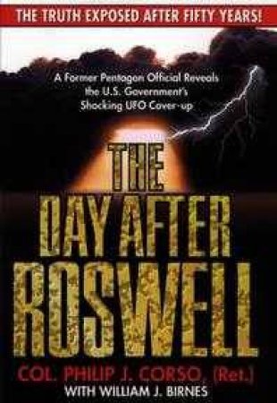 The Day After Roswell by Philip Corso