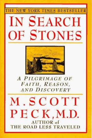 In Search Of Stones by M Scott Peck