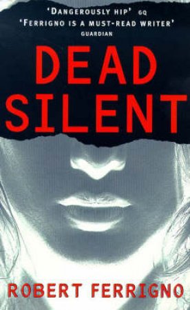 Dead Silent by Robert Ferrigno