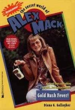 The Secret World Of Alex Mack: Gold Rush Fever by Gallagher