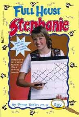 Full House: Stephanie: My Three Weeks As Spy by Various