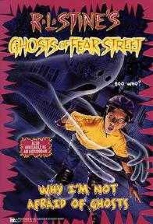 Why Im Not Afraid Of Ghosts by R L Stine