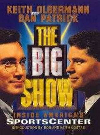 The Big Show by Keith Olbermann & Dan Patrick