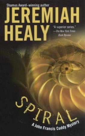 A John Francis Cuddy Mystery: Spiral by Jeremiah Healy