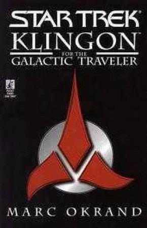 Star Trek: Klingon For The Galactic Traveler by Marc Okrand