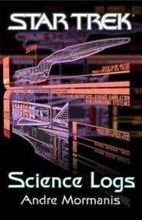 Star Trek Science Logs by Andre Mormanis