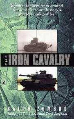 The Iron Cavalry by Ralph Zumbro