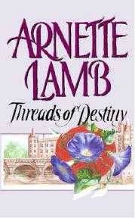 Threads Of Destiny by Arnette Lamb