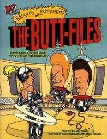 Beavis And Butt-head: The Butt Files by Mike Judge