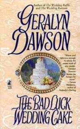 The Bad Luck Wedding Cake by Geralyn Dawson