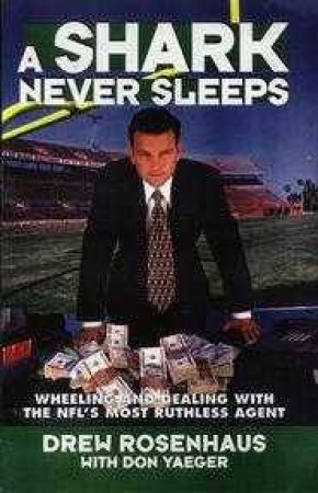 A Shark Never Sleeps by Drew Rosenhaus