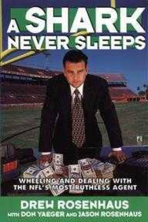 A Shark Never Sleeps by Drew Rosenhaus