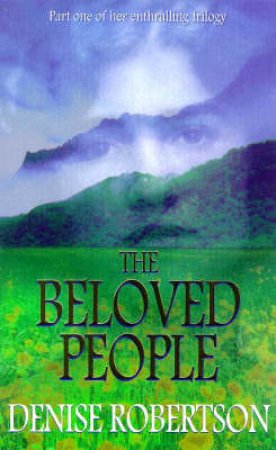 The Beloved People by Denise Robertson