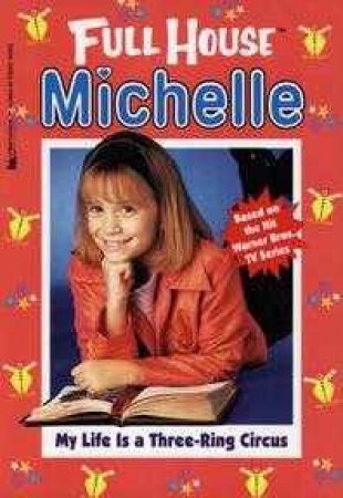 Full House: Michelle: My Life Is Three Ring Circus by Various