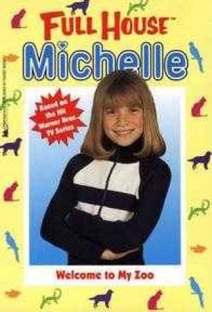 Full House: Michelle: Welcome To My Zoo by Various