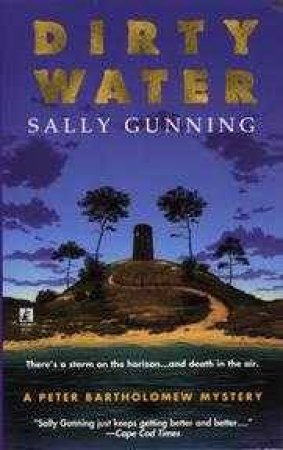 A Peter Bartholomew Mystery: Dirty Water by Sally Gunning