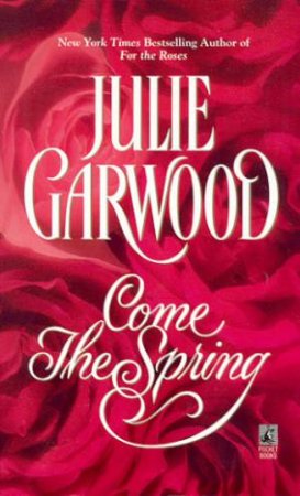 Come The Spring by Julie Garwood