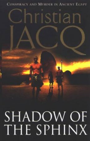 Shadow Of The Sphinx by Christian Jacq