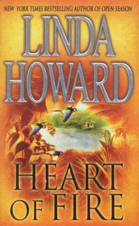 Heart Of Fire by Linda Howard