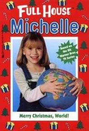 Full House: Michelle: Merry Christmas World by David Gibbs