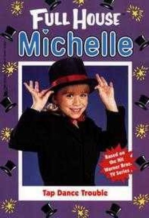 Full House: Michelle: Tap Dance Trouble by Various